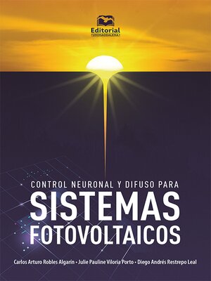 cover image of Control neuronal y difuso para sistemas fotovoltaicos